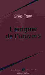 Greg Egan : l'nigme de l'univers