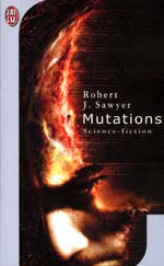 Robert J. Sawyer : Mutations