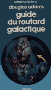 Douglas Adams : le guide du routard galactique